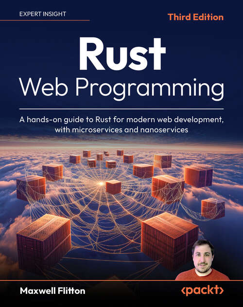 Book cover of Rust Web Programming: A hands-on guide to Rust for modern web development, with microservices and nanoservices