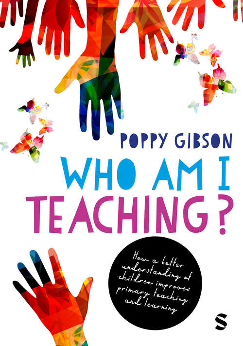 Book cover of Who Am I Teaching?: How a better understanding of children improves primary teaching and learning (1)