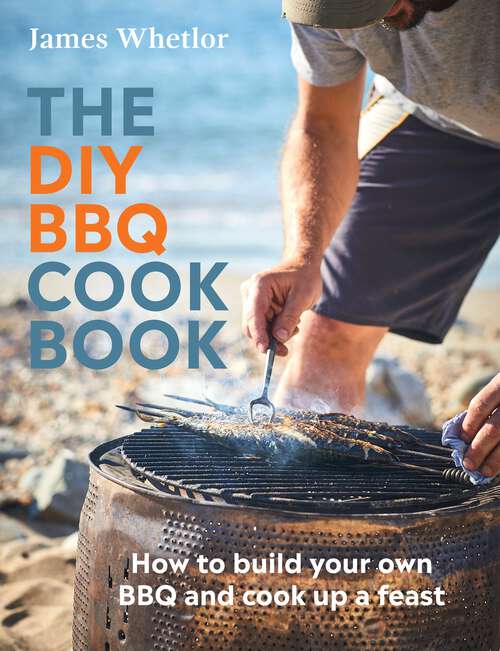 Book cover of The DIY BBQ Cookbook: How to Build You Own BBQ and Cook up a Feast