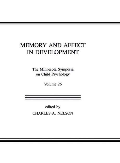 Book cover of Memory and Affect in Development: The Minnesota Symposia on Child Psychology, Volume 26 (Minnesota Symposia on Child Psychology Series: Vol. 26)