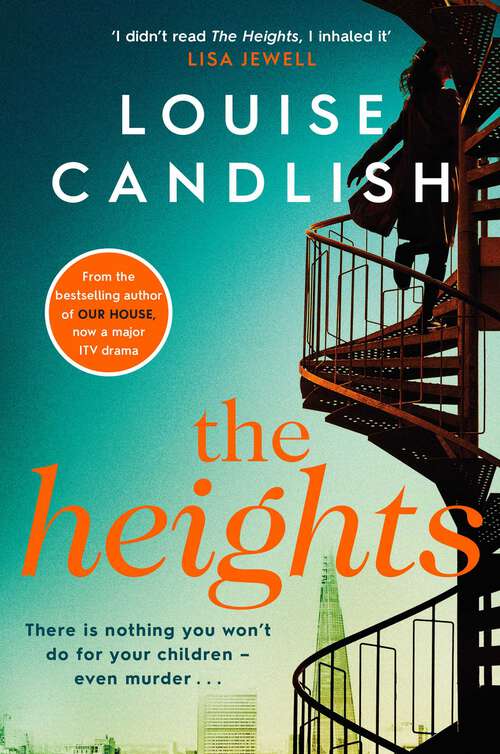 Book cover of The Heights: From the Sunday Times bestselling author of Our House comes a nail-biting story about a mother's obsession with revenge