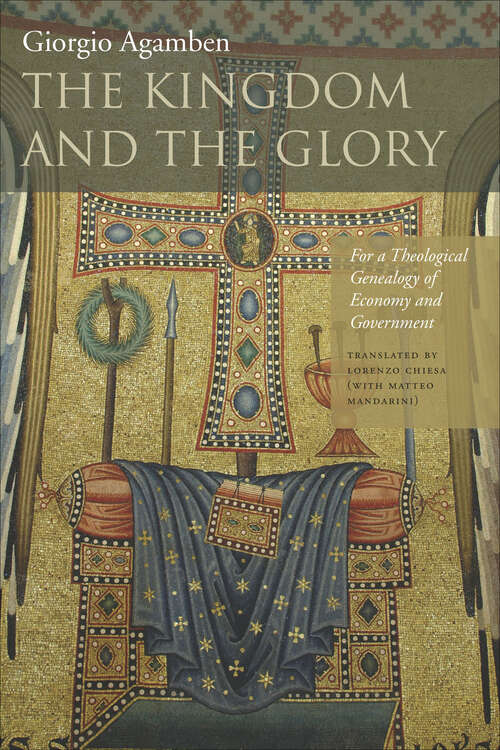 Book cover of The Kingdom and The Glory: For a Theological Genealogy of Economy and Government (Meridian: Crossing Aesthetics)