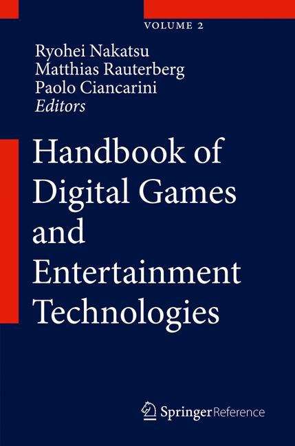 Handbook of Digital Games and Entertainment Technologies
