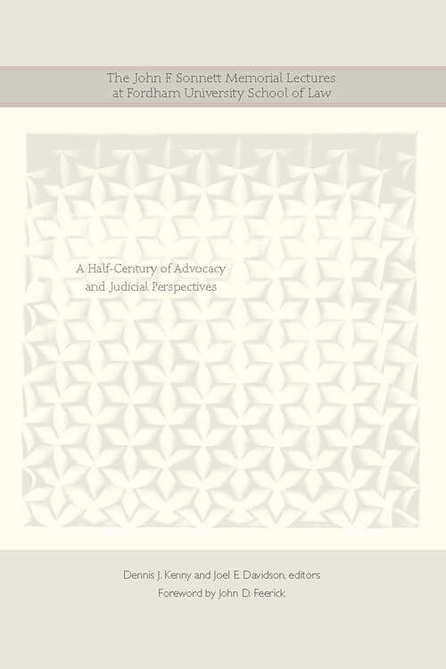 Book cover of The John F. Sonnett Memorial Lectures at Fordham University School of Law: A Half-Century of Advocacy and Judicial Perspectives