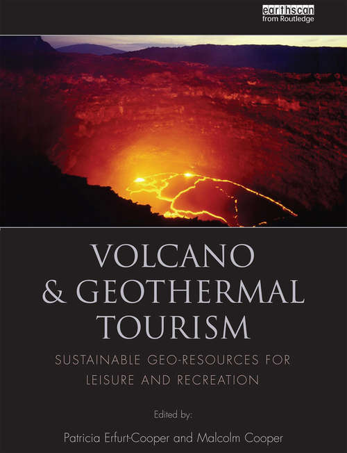 Book cover of Volcano and Geothermal Tourism: Sustainable Geo-Resources for Leisure and Recreation