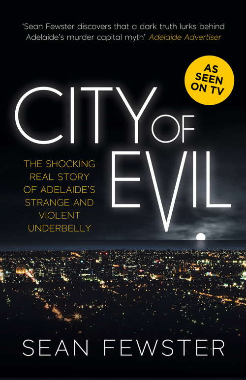 Book cover of City of Evil: The Truth About Adelaide's Strange and Violent Underbelly