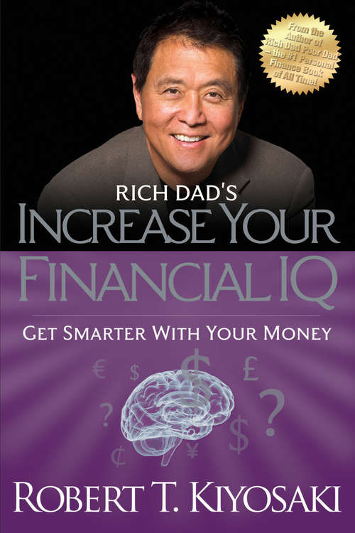 Book cover of Rich Dad's Increase Your Financial IQ: Get Smarter with Your Money