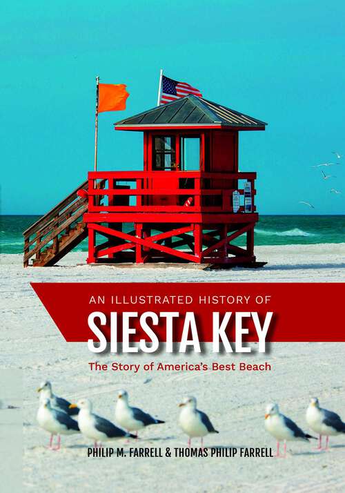 Book cover of Illustrated History of Siesta Key: The Story of America's Best Beach
