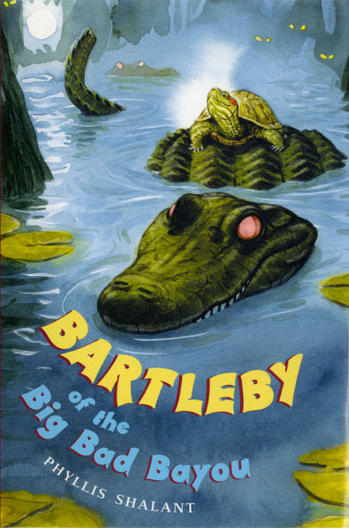 Book cover of Bartleby of the Big Bad Bayou