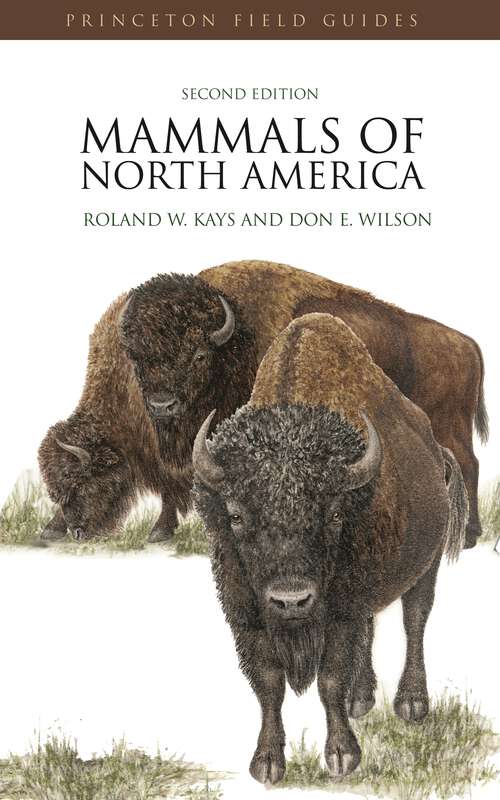 Book cover of Mammals of North America: Second Edition (2) (Princeton Field Guides #58)