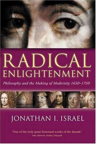 Book cover of Radical Enlightenment: Philosophy and the Making of Modernity 1650-1750