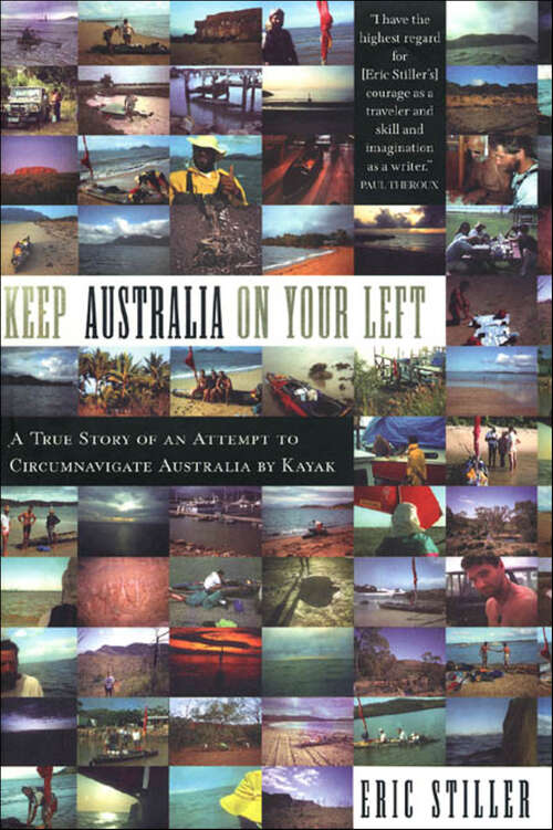 Book cover of Keep Australia On Your Left: A True Story of an Attempt to Circumnavigate Australia by Kayak