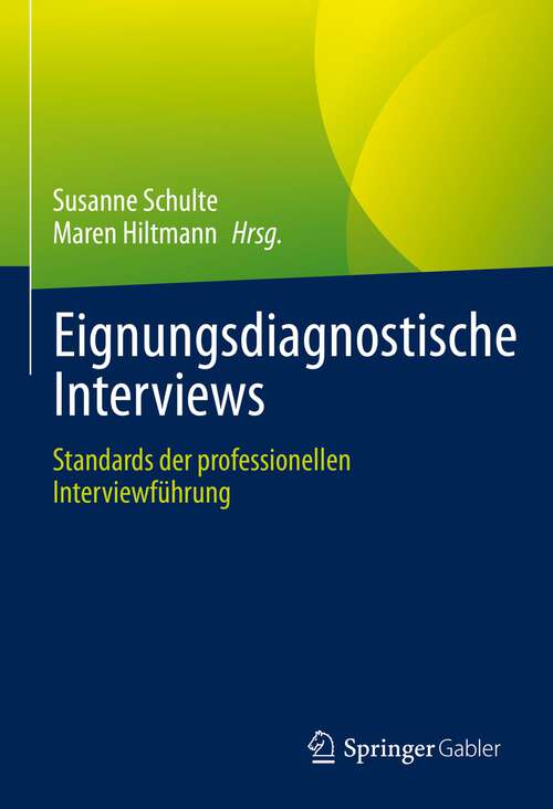 Book cover of Eignungsdiagnostische Interviews: Standards der professionellen Interviewführung (1. Aufl. 2023)