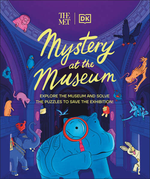 Book cover of The Met Mystery at the Museum: Explore the Museum and Solve the Puzzles to Save the Exhibition! (DK The Met)