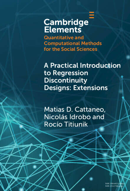 Book cover of A Practical Introduction to Regression Discontinuity Designs: Extensions (Elements in Quantitative and Computational Methods for the Social Sciences)