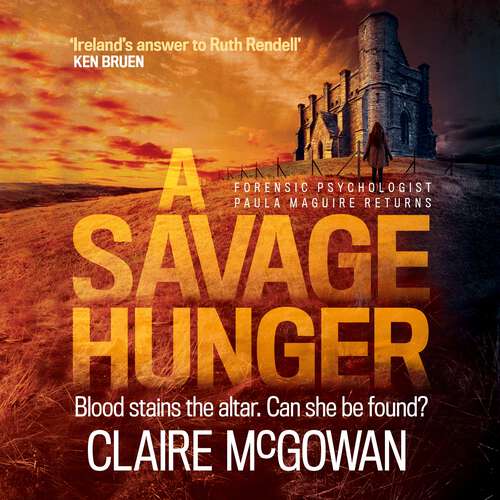 Book cover of A Savage Hunger (Paula Maguire 4): An Irish crime thriller of spine-tingling suspense