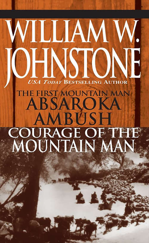 Book cover of Absaroka Ambush (first Mt Man)/Courage Of The Mt Man: Courage Of The Mountain Man