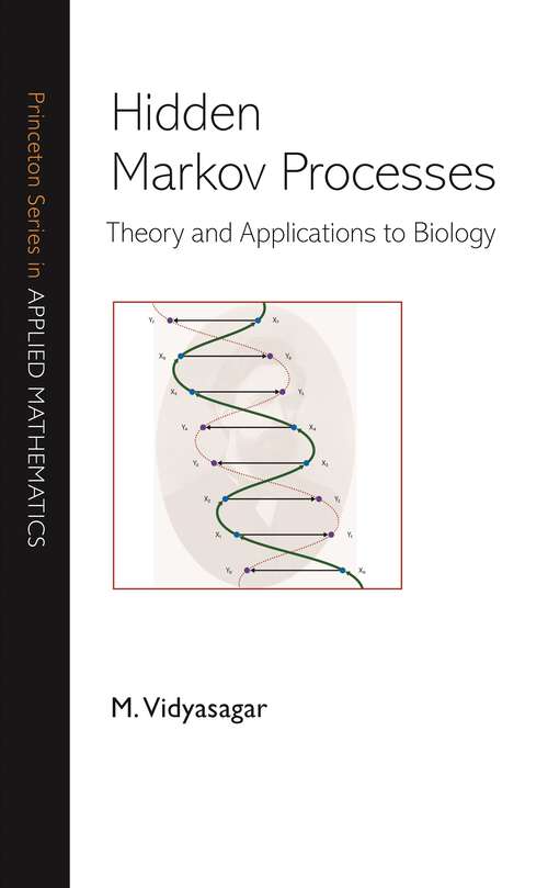 Book cover of Hidden Markov Processes: Theory and Applications to Biology (Princeton Series in Applied Mathematics #46)