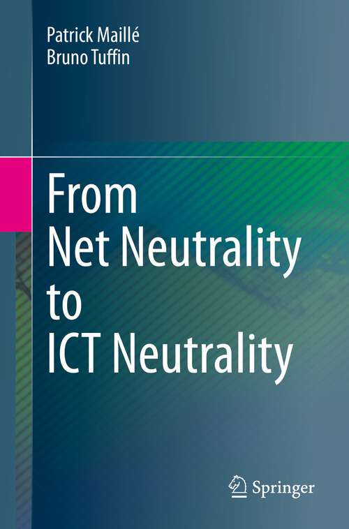 Book cover of From Net Neutrality to ICT Neutrality (1st ed. 2022)