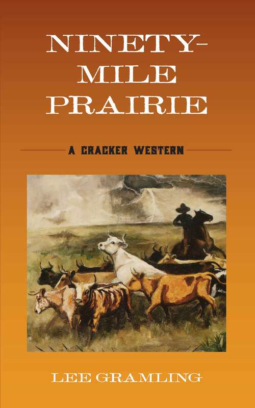Book cover of Ninety-Mile Prairie: A Cracker Western