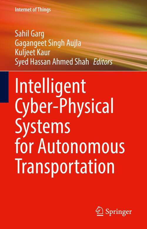 Intelligent Cyber-Physical Systems for Autonomous Transportation (Internet of Things)