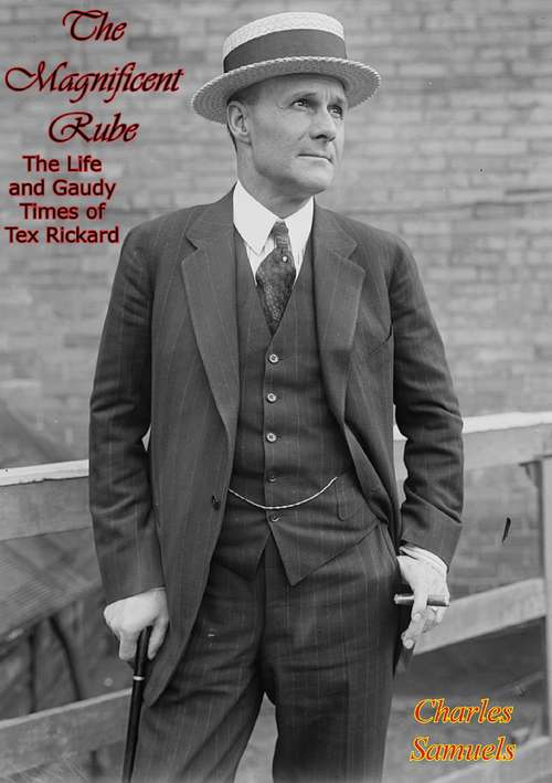 Book cover of The Magnificent Rube: The Life and Gaudy Times of Tex Rickard