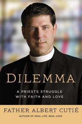Book cover of Dilemma : A Priest's Struggle with Faith and Love