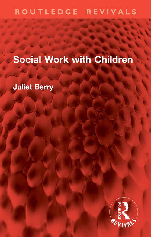 Book cover of Social Work with Children (1) (Routledge Revivals)
