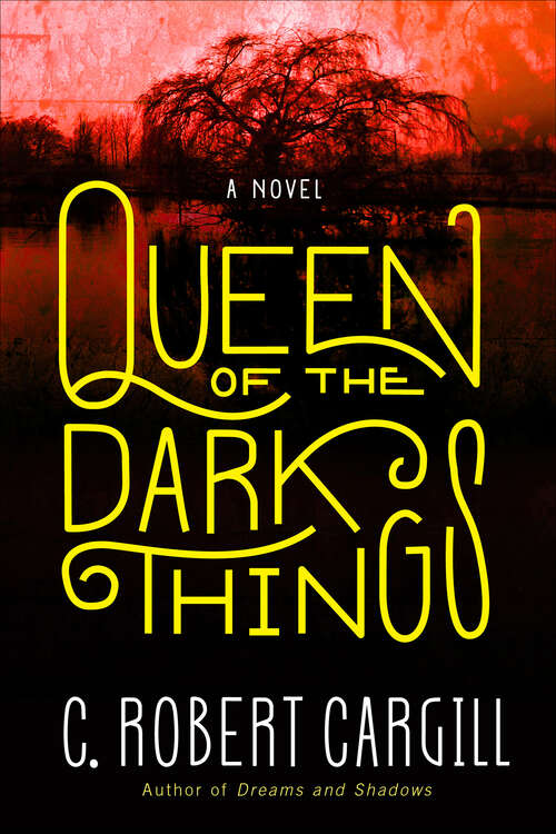 Book cover of Queen of the Dark Things: A Novel