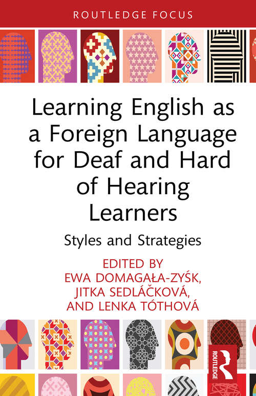 Book cover of Learning English as a Foreign Language for Deaf and Hard of Hearing Learners: Styles and Strategies (1) (Routledge Research in Special Educational Needs)