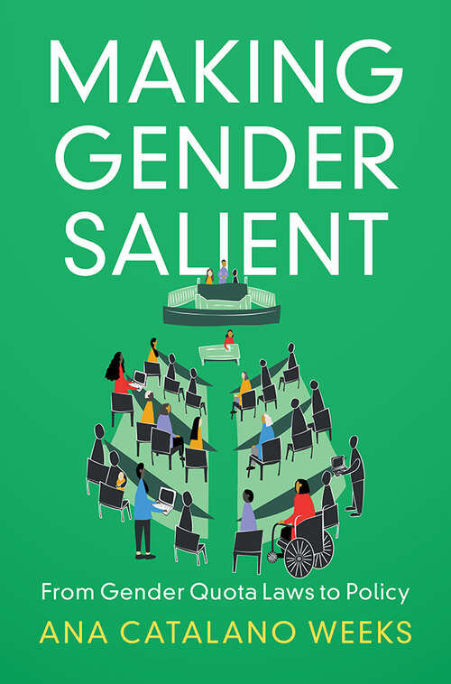 Book cover of Making Gender Salient Making Gender Salient: From Gender Quota Laws to Policy (Cambridge Studies in Gender and Politics)