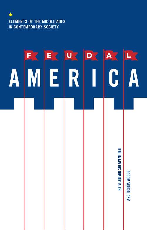 Book cover of Feudal America: Elements of the Middle Ages in Contemporary Society