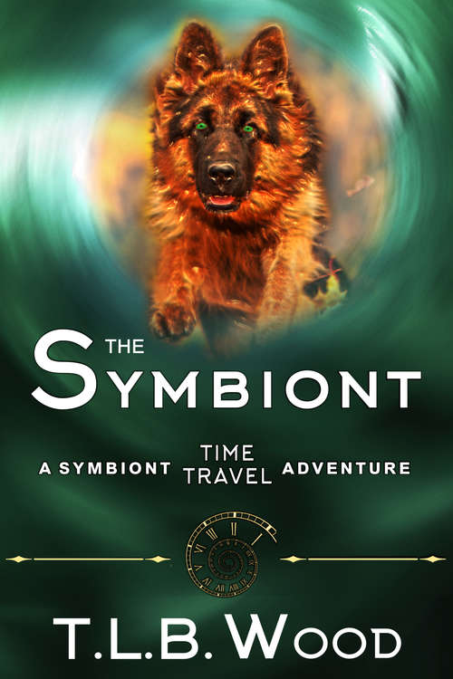 Book cover of The Symbiont: Young Adult Time Travel Adventure (The Symbiont Time Travel Adventures Series #1)