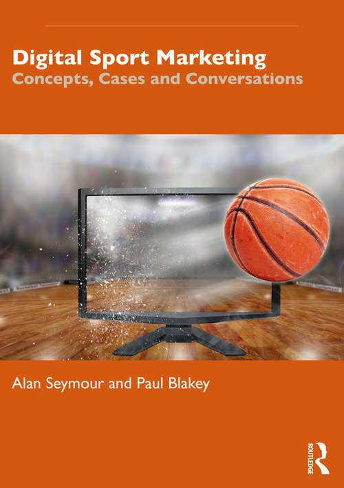 Book cover of Digital Sport Marketing: Concepts, Cases and Conversations