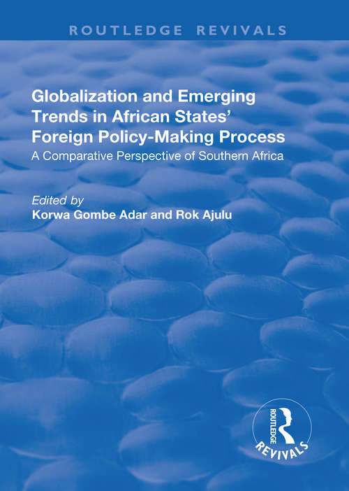 Book cover of Globalization and Emerging Trends in African States' Foreign Policy-Making Process: A Comparative Perspective of Southern Africa
