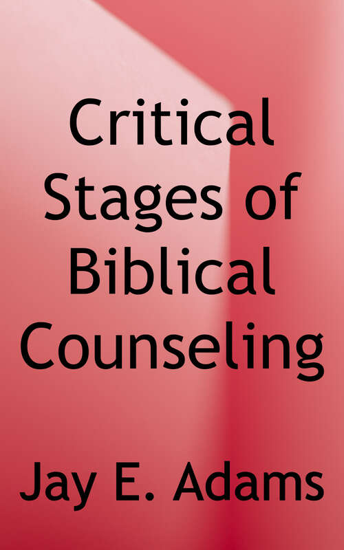 Book cover of Critical Stages of Biblical Counseling