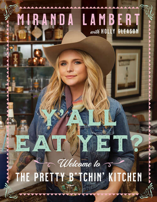 Book cover of Y'all Eat Yet?: Welcome to the Pretty B*tchin' Kitchen