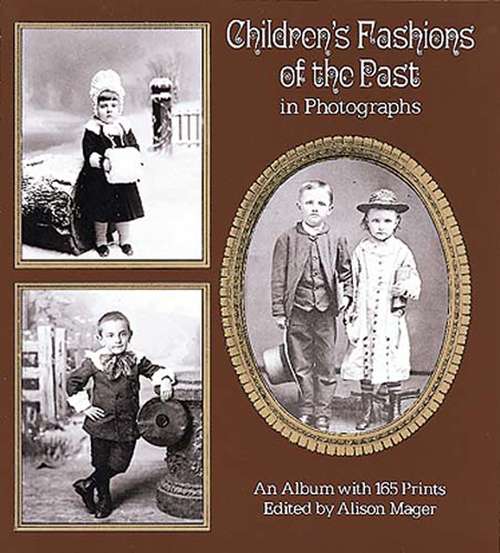 Book cover of Children's Fashions of the Past in Photographs