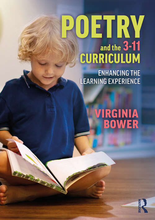 Book cover of Poetry and the 3-11 Curriculum: Enhancing the Learning Experience