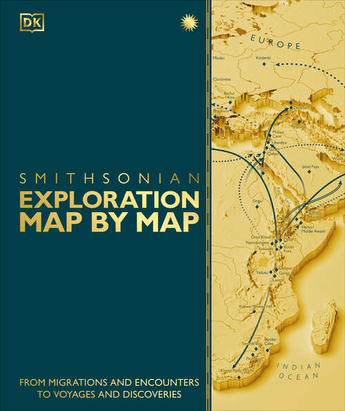 Book cover of Exploration Map by Map: From Migrations and Encounters to Voyages and Discoveries (DK History Map by Map)