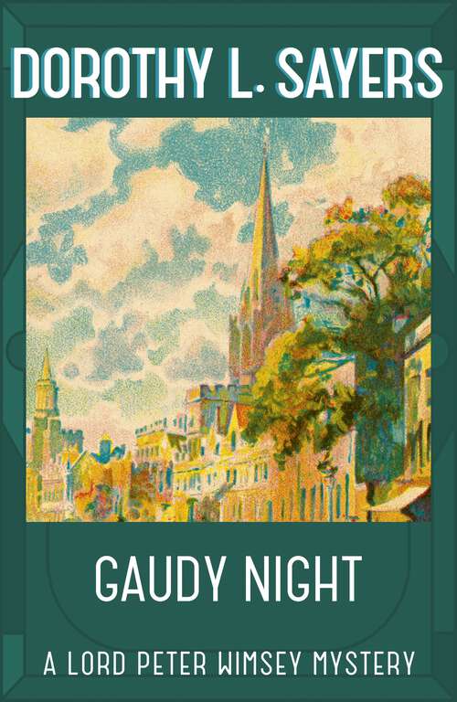 Book cover of Gaudy Night: the classic Oxford college mystery (Lord Peter Wimsey Mysteries)