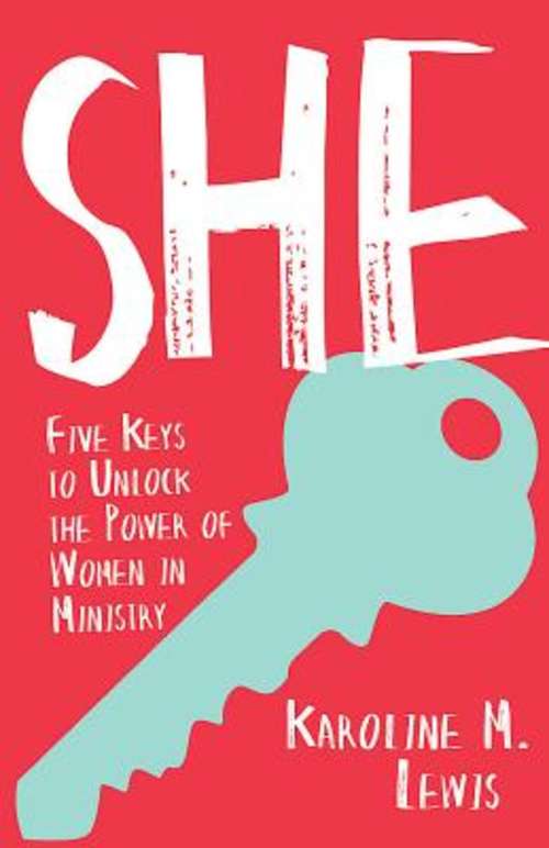 Book cover of She: Five Keys to Unlock the Power of Women in Ministry