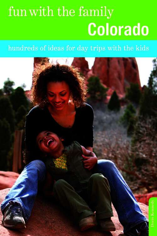 Book cover of Fun with the Family Colorado: Hundreds of Ideas for Day Trips with the Kids (7th Edition) (Fun with the Family Series)