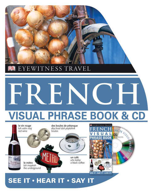 Book cover of Eyewitness Travel Guides: French Visual Phrase Book (EW Travel Guide Phrase Books)
