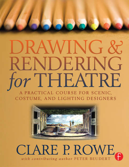 Book cover of Drawing and Rendering for Theatre: A Practical Course for Scenic, Costume, and Lighting Designers