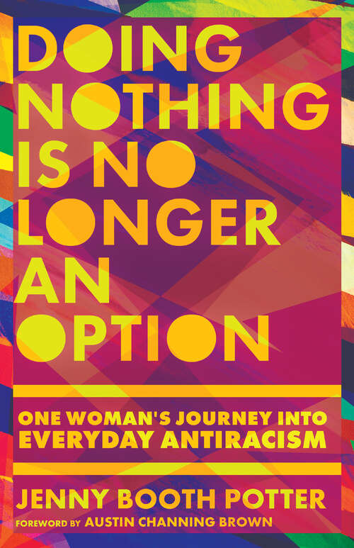 Book cover of Doing Nothing Is No Longer an Option: One Woman's Journey into Everyday Antiracism