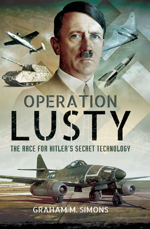 Book cover of Operation Lusty: The Race for Hitler's Secret Technology