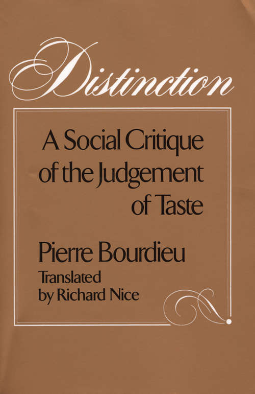 Book cover of Distinction: A Social Critique of the Judgement of Taste (Routledge Classics Ser.)