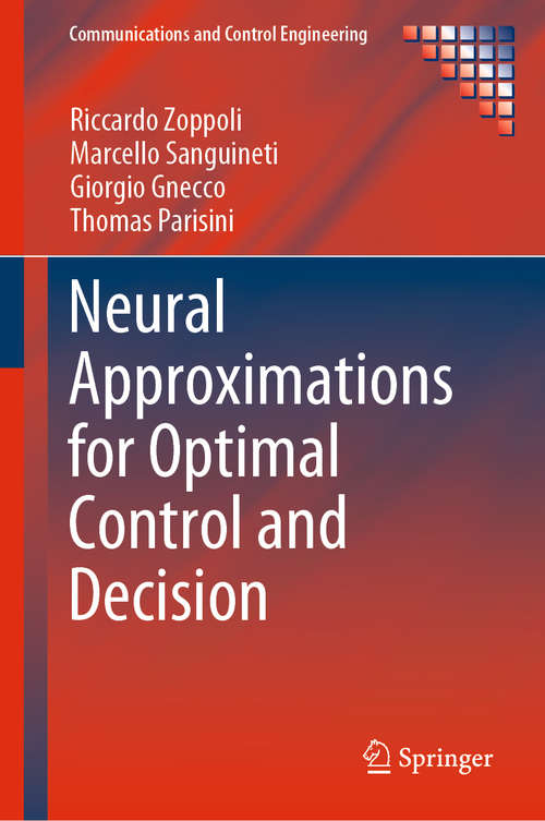 Neural Approximations for Optimal Control and Decision (Communications and Control Engineering)