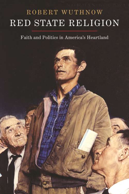 Book cover of Red State Religion: Faith and Politics in America′s Heartland
